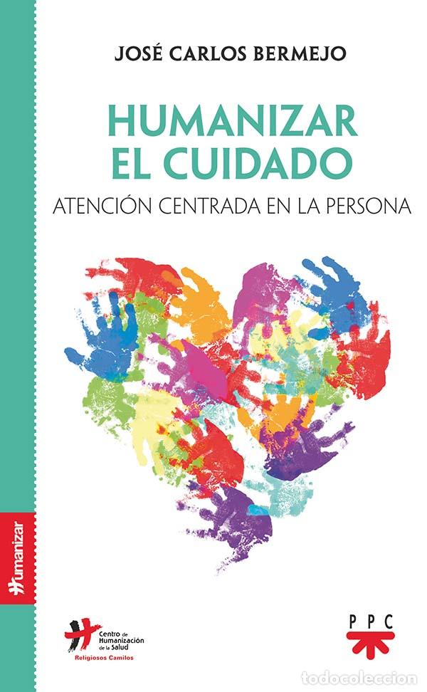 Livres: HUMANIZAR EL CUIDADO - Bermejo Higuera, Jos&eacute; Carlos
