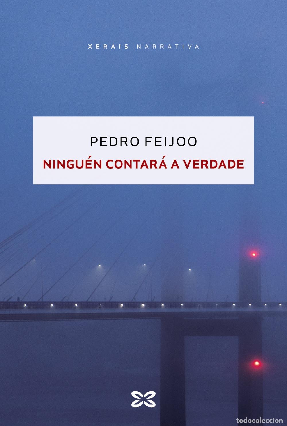 Livres: NINGU&Egrave;N CONTAR&Aacute; A VERDADE (PREMIO XERAIS 2023) - Feijoo, Pedro