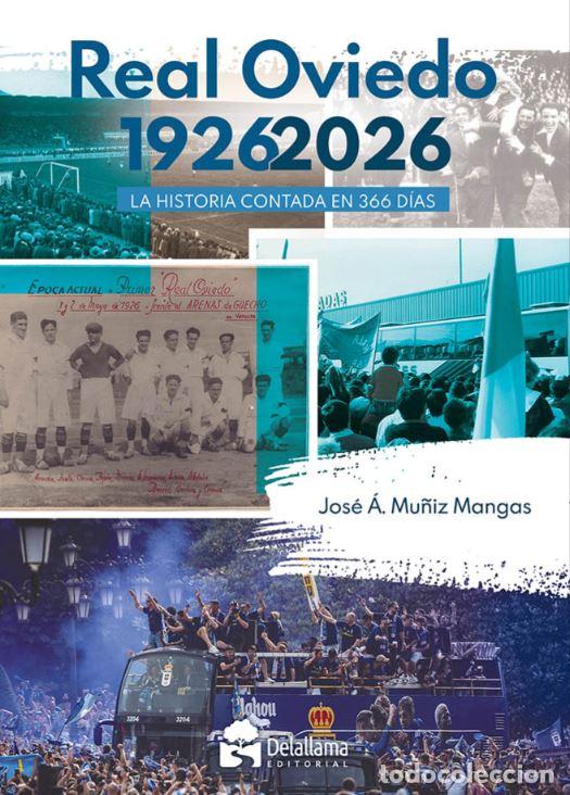 Livres: REAL OVIEDO 1926-2026 - Mu&ntilde;iz Mangas, Jos&eacute; &Aacute;ngel