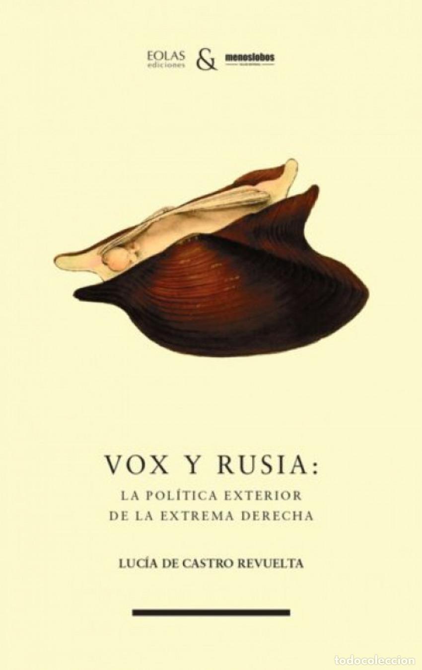 Libros: VOX Y RUSIA: LA POL&Iacute;TICA EXTERIOR DE LA EXTREMA DERECHA - De Castro Revuelta, Luc&iacute;a