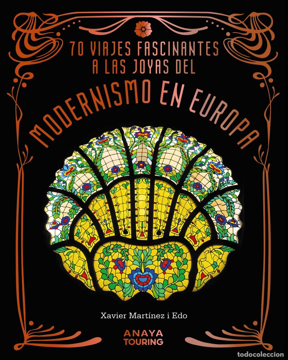 Livres: 70 VIAJES FASCINANTES A LAS JOYAS DEL MODERNISMO EN EUROPA - Mart&iacute;nez i Edo, Xavier
