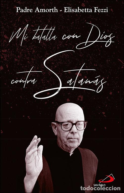 Livres: MI BATALLA CON DIOS CONTRA SATANAS - AMORTH, GABRIELE