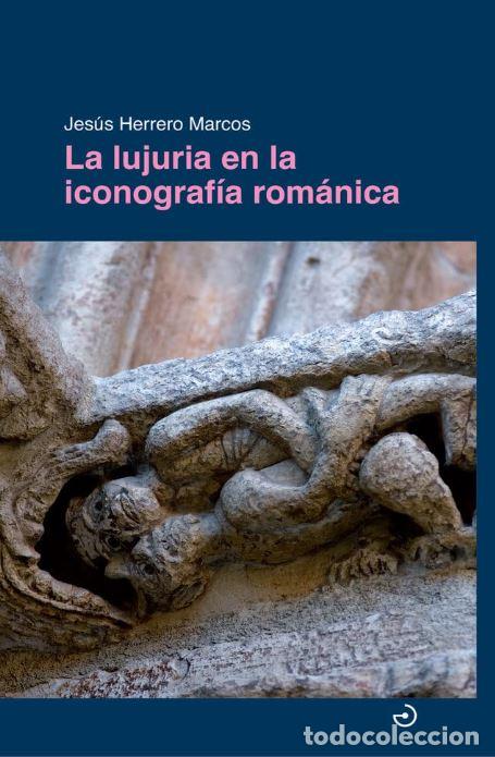 Livres: LA LUJURIA EN LA ICONOGRAF&Iacute;A ROM&Aacute;NICA - HERRERO MARCOS, JESUS