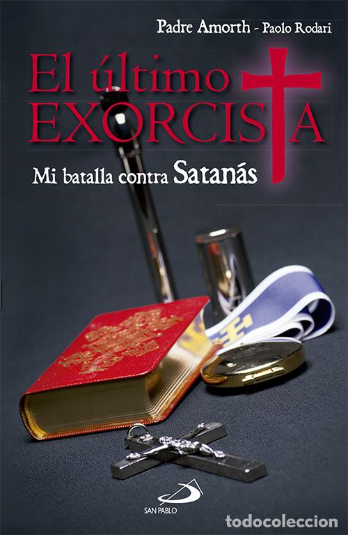 Libros: EL &Uacute;LTIMO EXORCISTA - Amorth, Gabriele