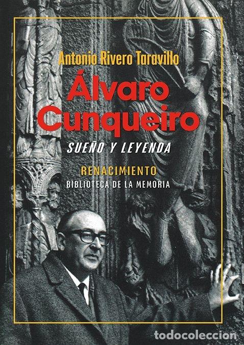 Libros: ALVARO CUNQUEIRO SUE&Ntilde;O Y LEYENDA - RIVERO TARAVILLO, ANTONIO