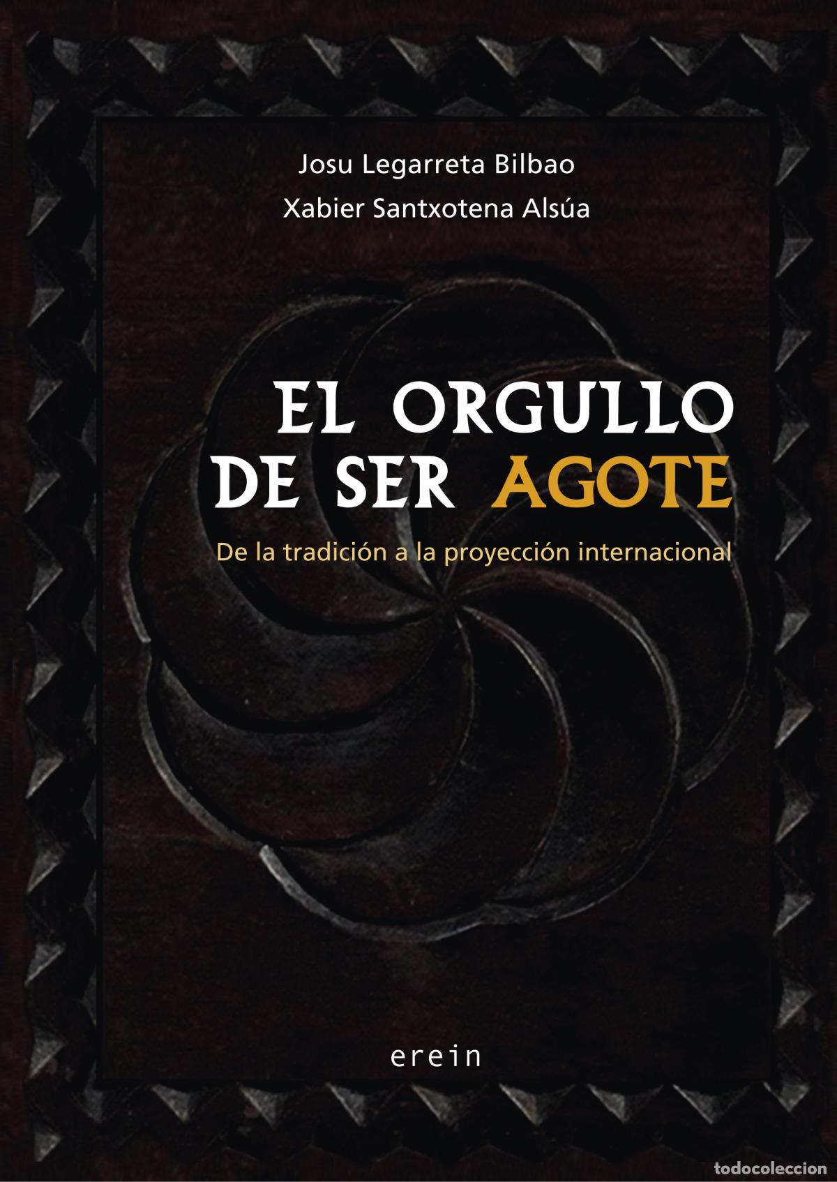 Libros: EL ORGULLO DE SER AGOTE - Josu Legarreta Bilbao