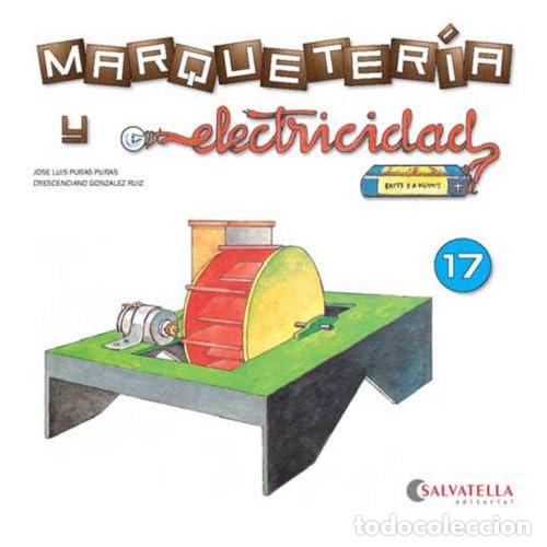 Libros: MARQUETER&Iacute;A Y ELECTRICIDAD 17 - Puras, Jose Luis