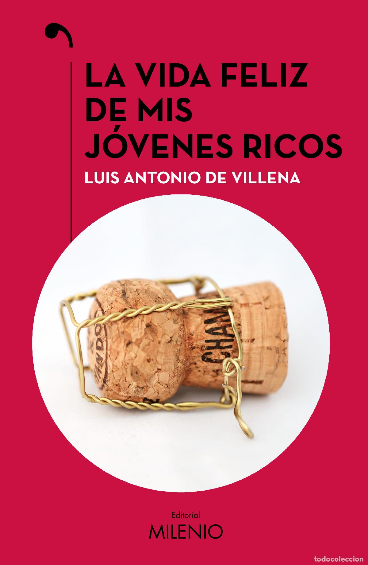 Libros: LA VIDA FELIZ DE MIS J&Oacute;VENES RICOS - de Villena, Luis Antonio