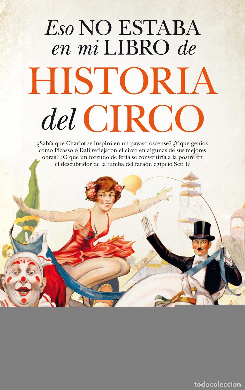 Libros: ESTO NO ESTABA EN MI LIBRO DE LA HISTORIA DEL CIRCO - Ramos, Javier