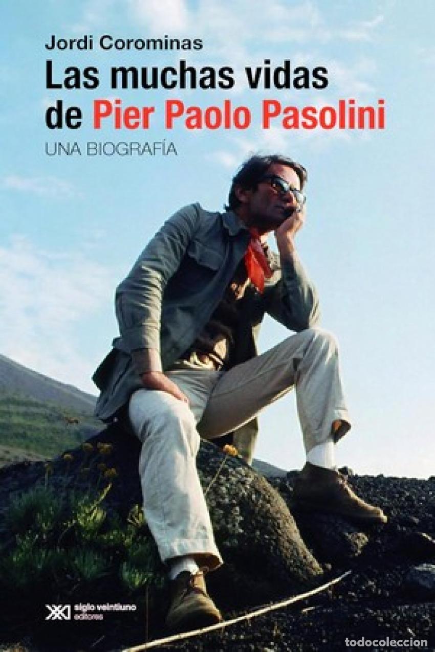 Libros: LAS MUCHAS VIDAS DE PIER PAOLO PASOLINI - Corominas, Jordi