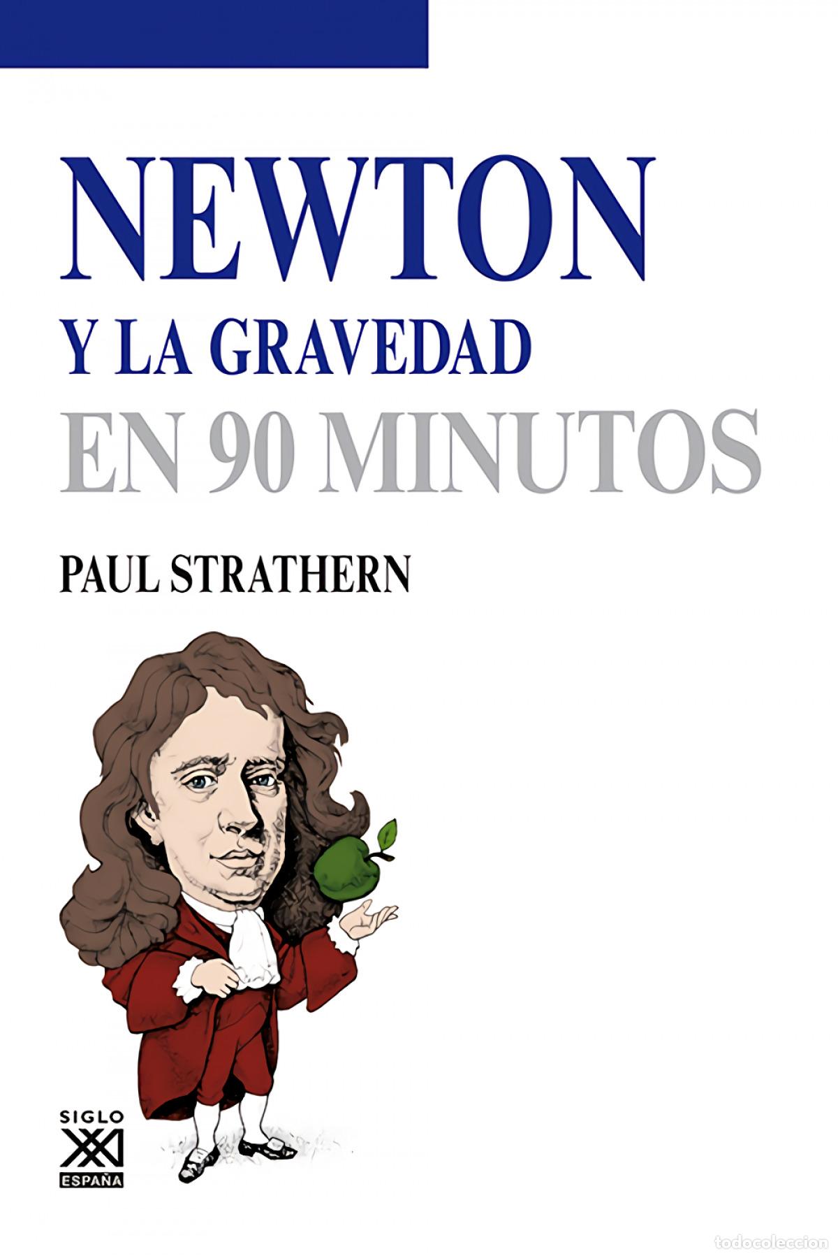 Libros: NEWTON Y LA GRAVEDAD EN 90 MINUTOS - STRATHERN, PAUL