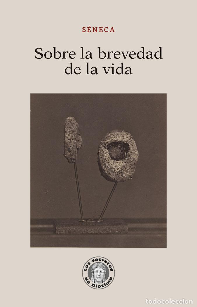 Libros: SOBRE LA BREVEDAD DE LA VIDA - SENECA, LUCIO ANNEO