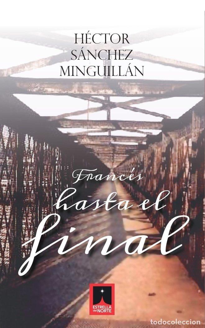 Libros: FRANCES HASTA EL FINAL - SANCHEZ MINGUILLAN, HECTOR