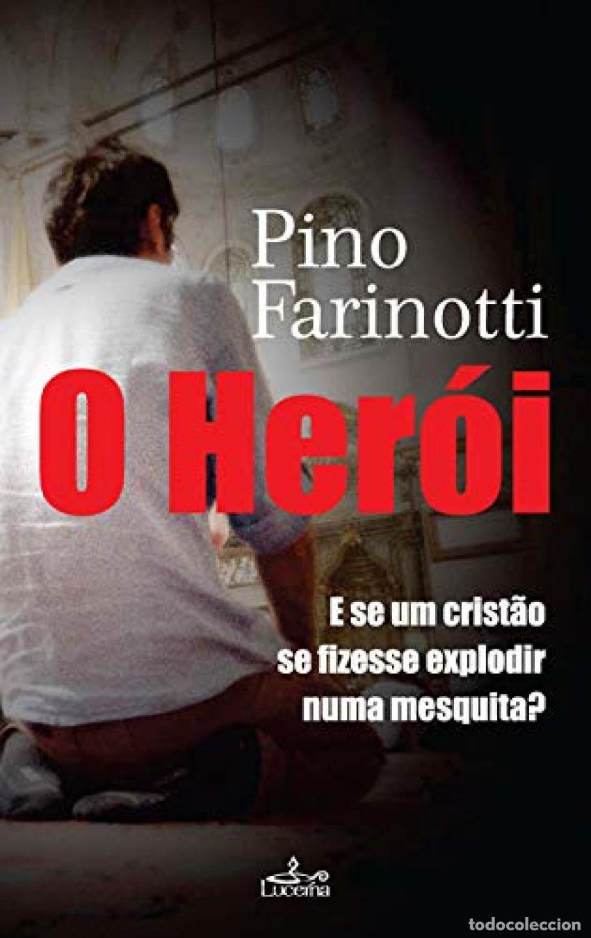 Libros: O HER&Oacute;I - Farinotti, Pino