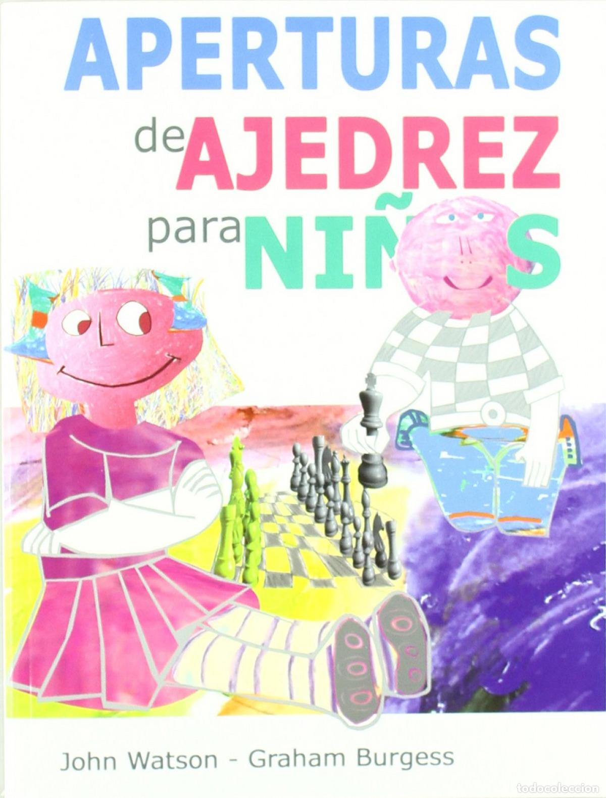 Libros: APERTURAS DE AJEDREZ PARA NI&Ntilde;OS - Watson, John