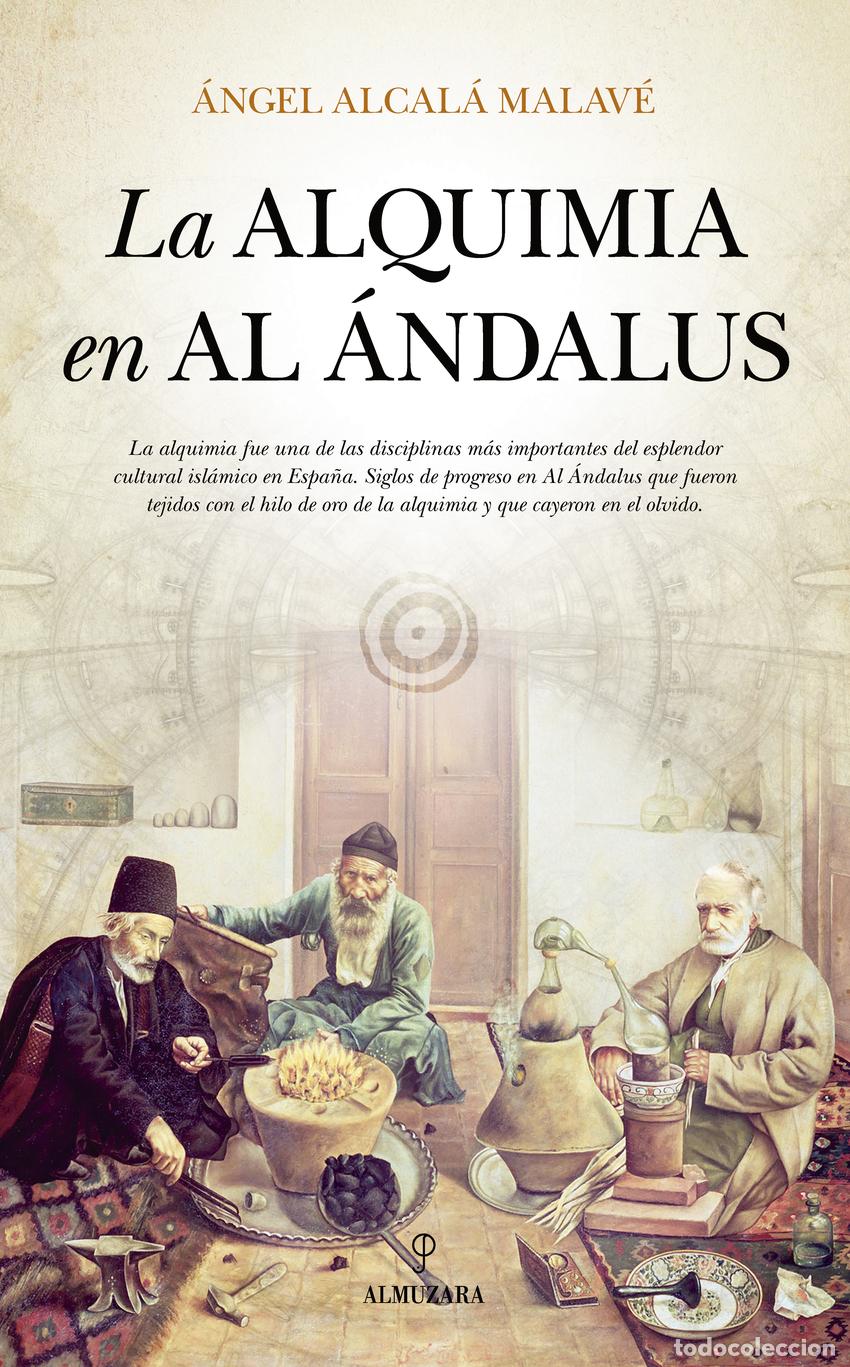 Libros: LA ALQUIMIA EN AL &Aacute;NDALUS - Alcala Malave, &Aacute;ngel