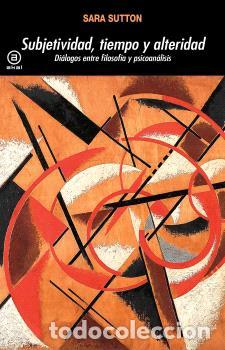 Libros: SUBJETIVIDAD, TIEMPO Y ALTERIDAD - Sutton, Sara