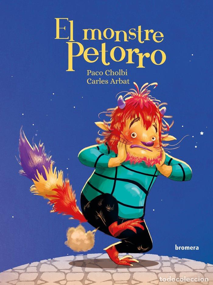 Livres: EL MONSTRE PETORRO - PACO CHOLBI