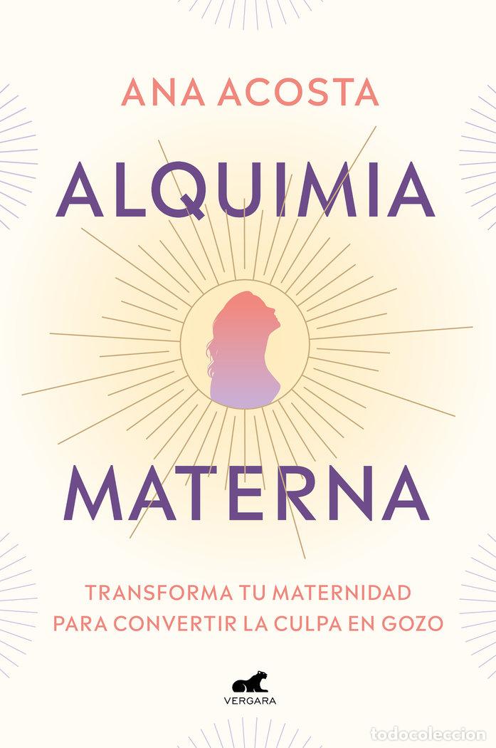 Libros: ALQUIMIA MATERNA - Acosta, Ana