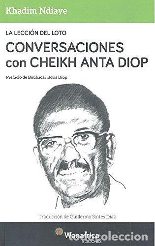Libros: LECCION DEL LOTO CONVERSACIONES CON CHEIKH ANTA DIOP - NDIAYE, KHADIM