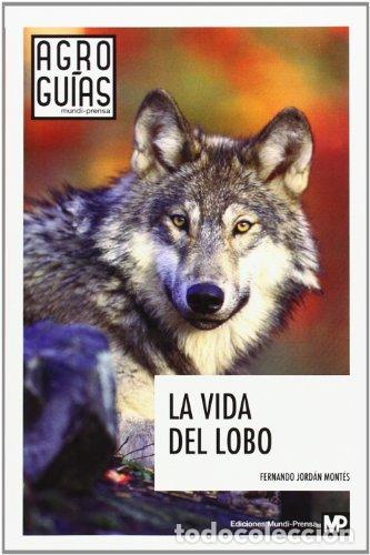 Libros: VIDA DEL LOBO,LA - JORDAN MONTES, FERNANDO