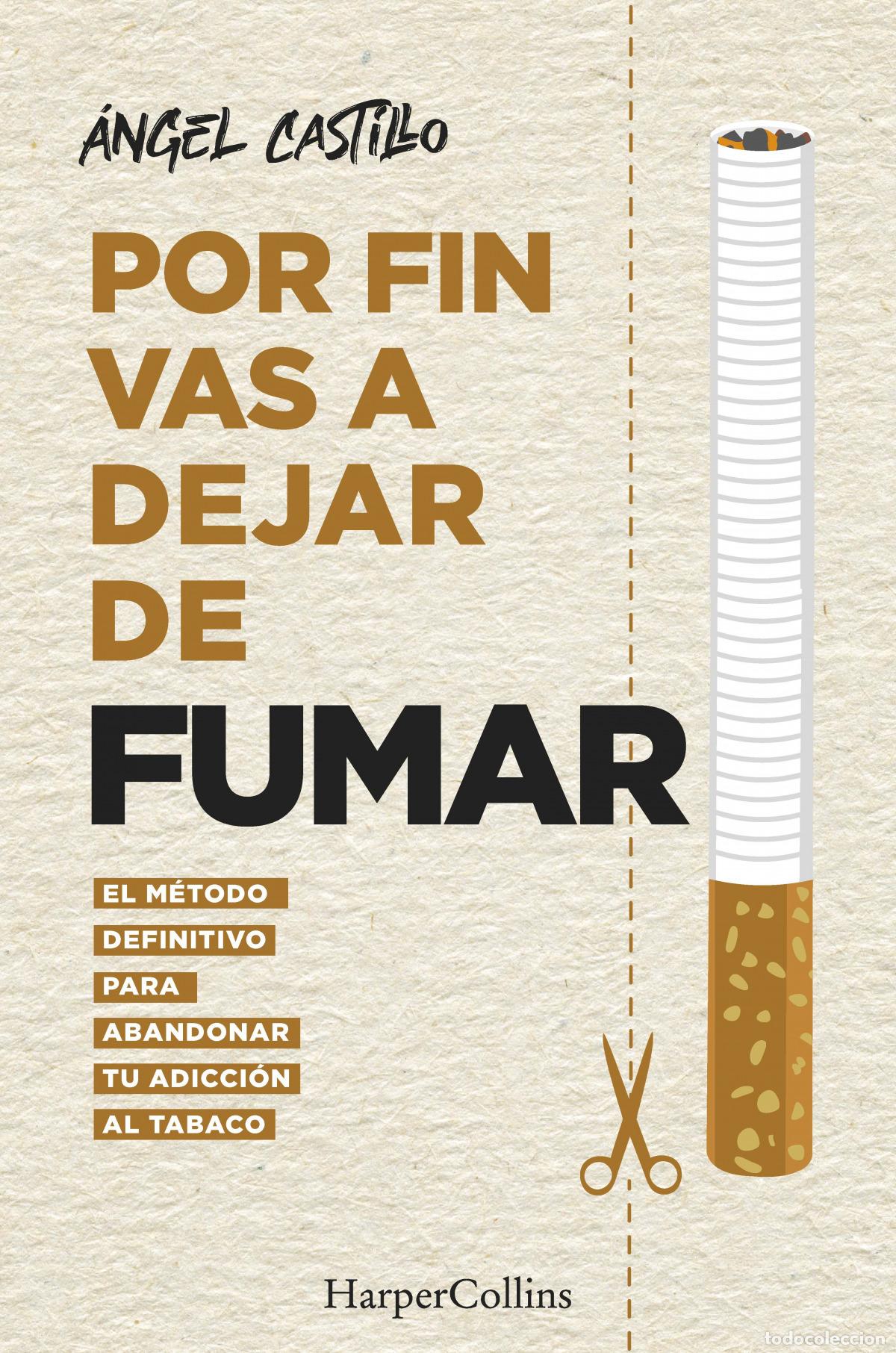 B&uuml;cher: POR FIN VAS A DEJAR DE FUMAR. EL M&Eacute;TODO DEFINITIVO PARA ABANDONAR TU ADICCI&Oacute;N AL - Castillo, &Aacute;ngel