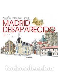 B&uuml;cher: GUIA VISUAL DEL MADRID DESAPARECIDO - GEA ORTIGAS, ISABEL