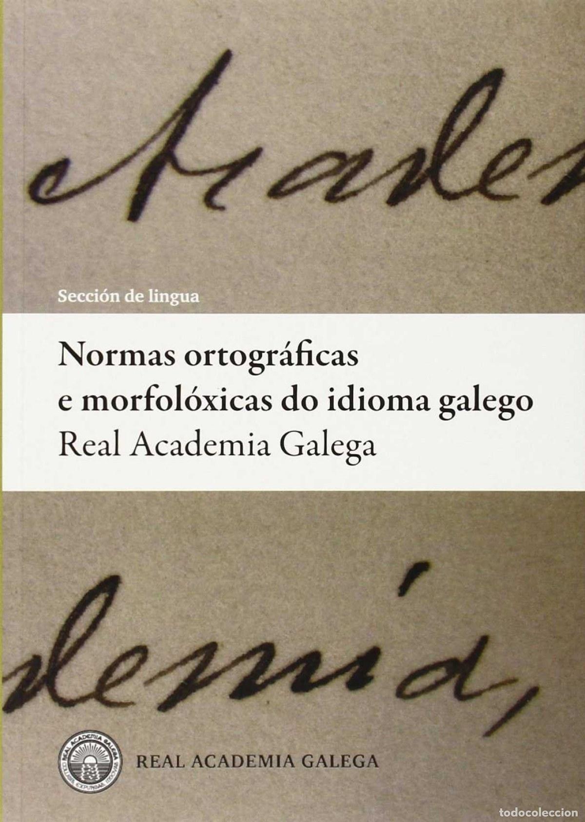 B&uuml;cher: NORMAS ORTOGR&Aacute;FICAS E MORFOL&Oacute;XICAS DO IDIOMA GALEGO - Real Academia Galega