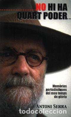 Livros: NO HI HA QUART PODER - Serra, Antoni