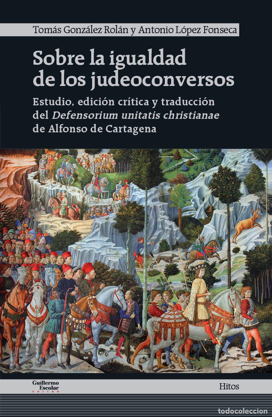 Libros: SOBRE LA IGUALDAD DE LOS JUDEOCONVERSOS - Gonz&aacute;lez Rol&aacute;n, Tom&aacute;s