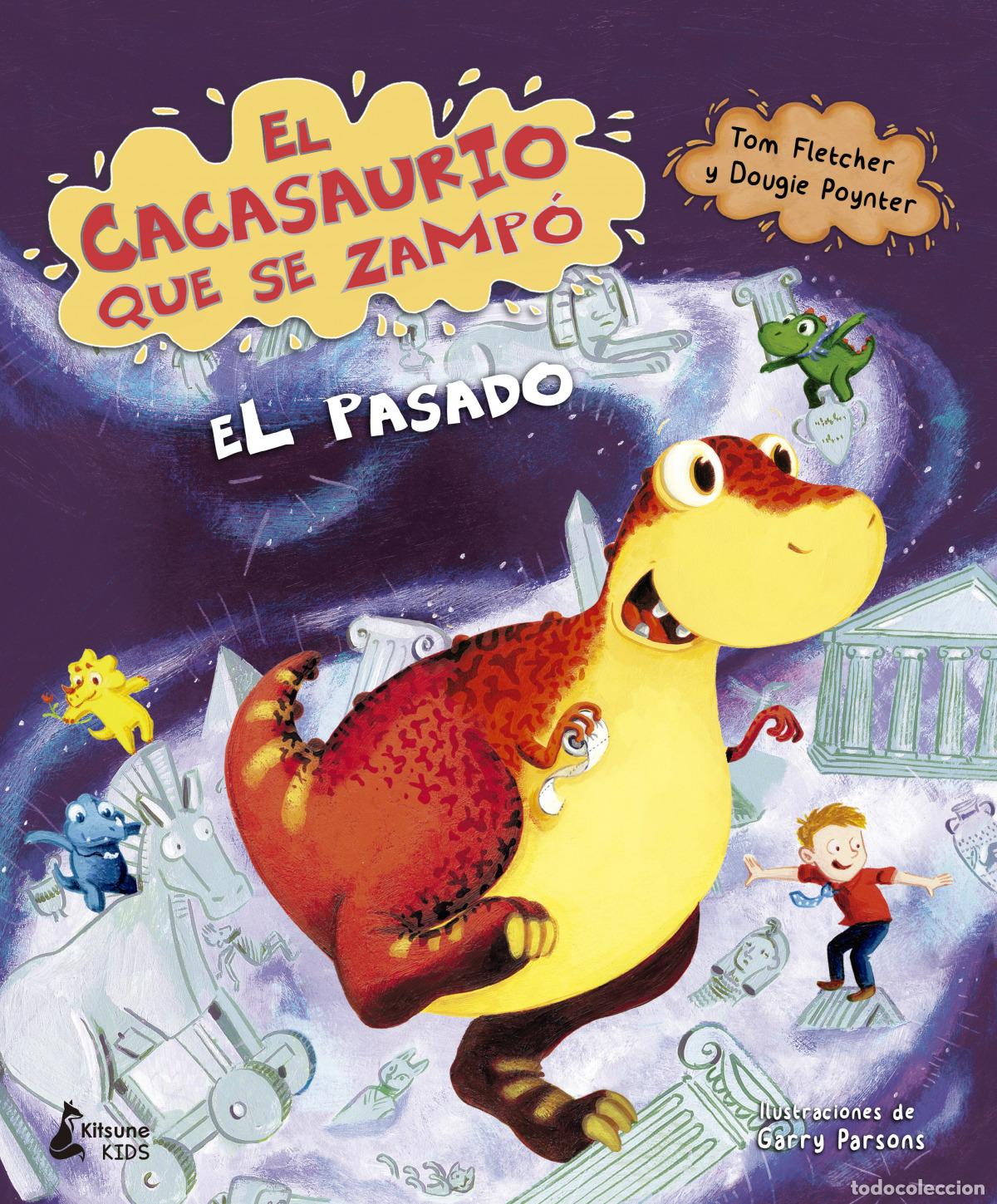 Libros: EL CACASAURIO QUE SE ZAMP&Oacute; EL PASADO - Fletcher Tom