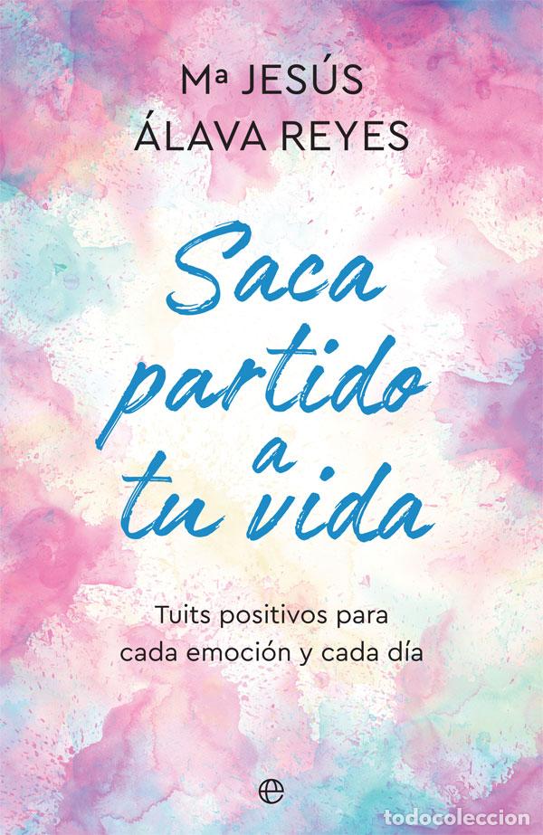 books: SACA PARTIDO A TU VIDA - &Aacute;lava Reyes, M&ordf; Jes&uacute;s