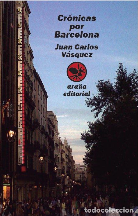 Libros: CRONICAS POR BARCELONA - VASQUEZ, JUAN CARLOS