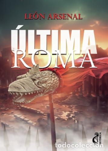 Libros: &Uacute;LTIMA ROMA - Arsenal, Le&oacute;n