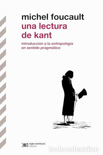 Libros: UNA LECTURA DE KANT - FOUCAULT MICHEL