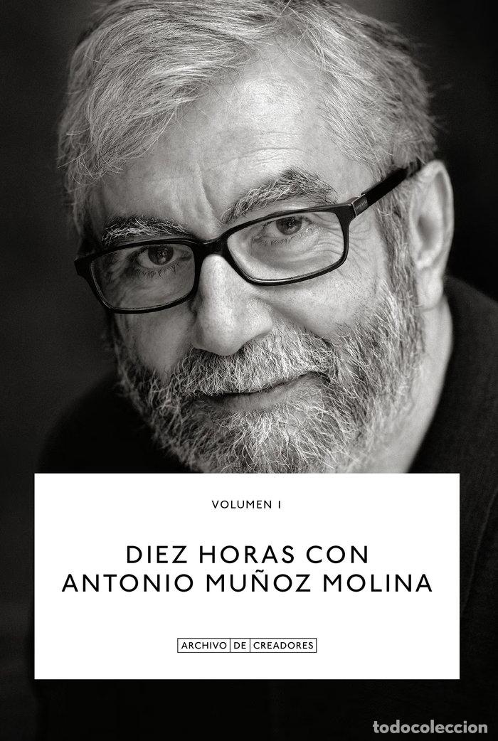 Libros: DIEZ HORAS CON ANTONIO MU&Ntilde;OZ MOLINA. - Mu&ntilde;oz Molina, Antonio