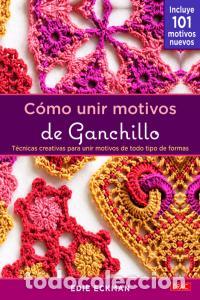 Libros: COMO UNIR MOTIVOS DE GANCHILLO - ECKMAN, EDIE