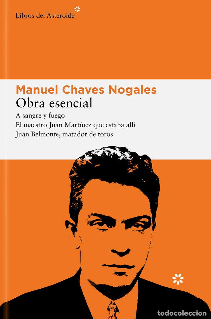 Libros: OBRA ESENCIAL - CHAVES NOGALES, MANUEL