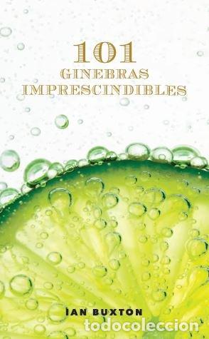 Libros: 101 GINEBRAS IMPRESCINDIBLES - BUXTON, IAN
