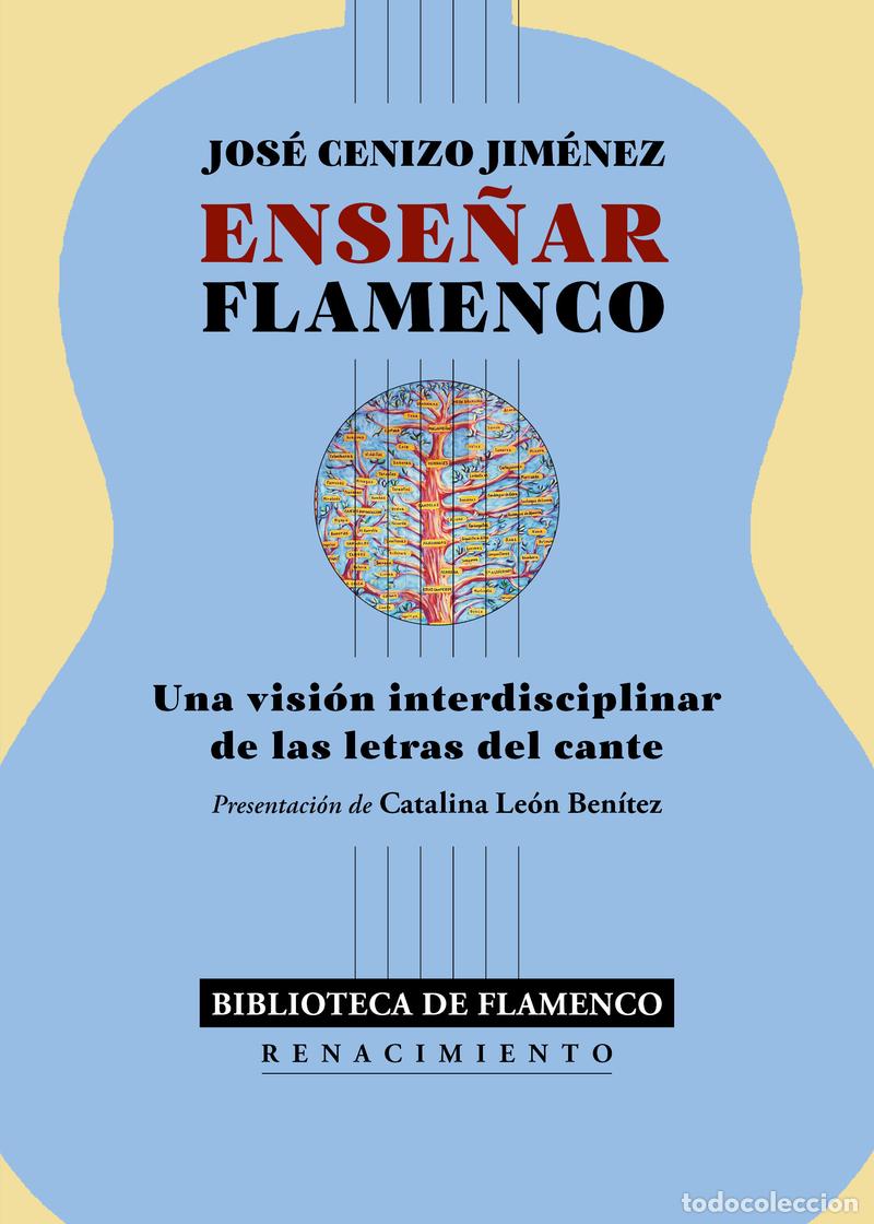 Libri: Ense&ntilde;ar flamenco. Jos&eacute; Cenizo Jim&eacute;nez. Pr&oacute;logo de Catalina Le&oacute;n Ben&iacute;tez.