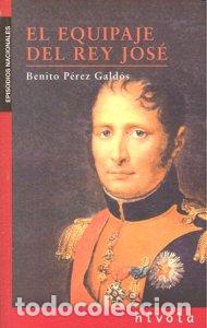 Libros: EQUIPAJE DEL REY JOSE,EL - PEREZ GALDOS, BENITO