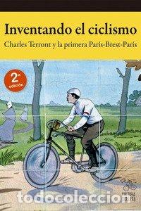 Libros: INVENTANDO EL CICLISMO - TERRONT, CHARLES