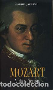 Libros: MOZART, VIDA Y FICCION - JACKSON, GABRIEL