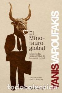 Libros: EL MINOTAURO GLOBAL - Varoufakis, Yanis