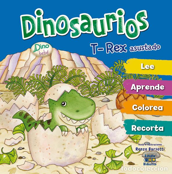 Libros: DINOSAURIO T-REX ASUSTADO - BARSOTTI, RENZO