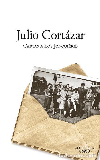 Libros: CARTAS A LOS JONQUIERES - CORTAZAR, JULIO