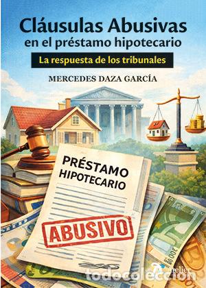 Libros: CLAUSULAS ABUSIVAS EN EL PRESTAMO HIPOTECARIO LA RESPUESTA - GARCIA, MERCEDES DAZA