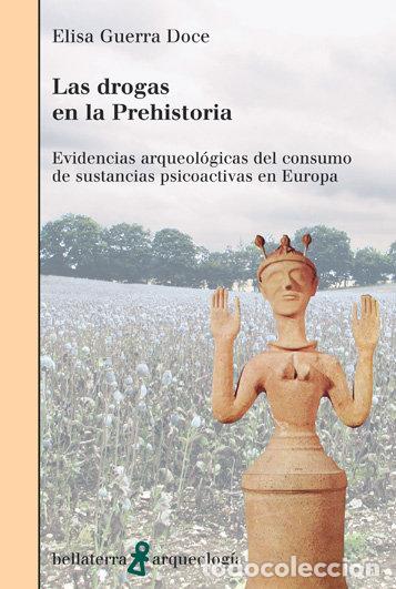Libros: DROGAS EN LA PREHISTORIA,LAS - GUERRA DOCE, ELISA