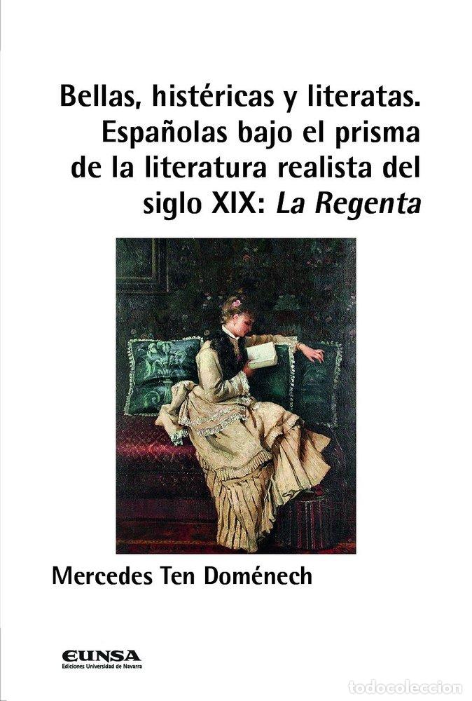 Libros: BELLAS HISTERICAS Y LITERATAS - TEN DOMENECH, MERCEDES