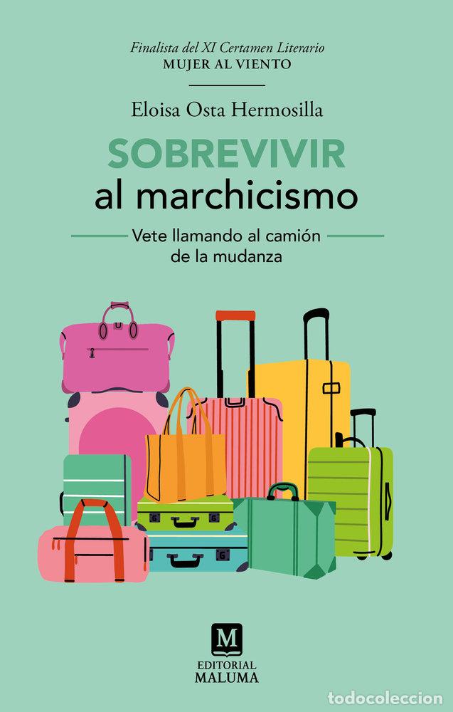 Libri: SOBREVIVIR AL MARCHICISMO - OSTA HERMOSILLA, ELOISA